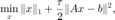 $$ \displaystyle\min_x \|x\|_1+\frac{\tau}{2}\|Ax-b\|^2, $$