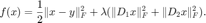 $$f(x) = \frac{1}{2}\|x-y\|_F^2 + \lambda(\|D_1x\|_F^2+\|D_2x\|_F^2). $$