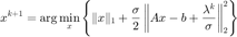 $$ \displaystyle x^{k+1}=\arg\min_x\left\{\|x\|_1+\frac{\sigma}{2}
   \left\|Ax-b+\frac{\lambda^k}{\sigma}\right\|_2^2 \right\} $$