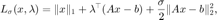 $$ \displaystyle L_\sigma(x,\lambda)=\|x\|_1+\lambda^\top(Ax-b) +\frac{\sigma}{2}\|Ax-b\|_2^2, $$