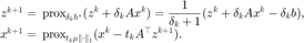 $$ \begin{array}{rl}
z^{k+1}=&\hspace{-0.5em}\displaystyle\mathrm{prox}_{\delta_kh^*}(z^k+\delta_kAx^k)
=\frac{1}{\delta_k+1}(z^k+\delta_kAx^k-\delta_kb),\\
x^{k+1}=&\hspace{-0.5em}\displaystyle\mathrm{prox}_{t_k\mu\|\cdot\|_1}(x^k-t_kA^\top z^{k+1}).
\end{array} $$