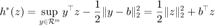 $\displaystyle h^*(z)=\sup_{y\in\mathcal{R}^m}y^\top z-\frac{1}{2}\|y-b\|_2^2= \frac{1}{2}\|z\|_2^2+b^\top z$