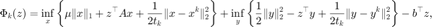 $$ \Phi_k(z)=\inf_x\left\{\mu\|x\|_1+z^\top Ax+\frac{1}{2t_k}\|x-x^k\|_2^2
\right\} +\inf_y\left\{\frac{1}{2}\|y\|_2^2-z^\top y+\frac{1}{2t_k}
\|y-y^k\|_2^2\right\}-b^\top z, $$