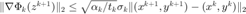 $\|\nabla\Phi_k(z^{k+1})\|_2\le\sqrt{\alpha_k/t_k}\sigma_k\| (x^{k+1},y^{k+1})-(x^k,y^k)\|_2$