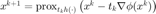 $x^{k+1}=\mathrm{prox}_{t_kh(\cdot)}\left(x^k-t_k\nabla \phi(x^k)\right)$