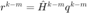 $r^{k-m}=\hat{H}^{k-m}q^{k-m}$