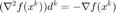 $\displaystyle (\nabla^2 f(x^k)) d^k = -\nabla f(x^k)$