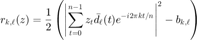 $r_{k,\ell}(z)=\displaystyle\frac{1}{2}\left( \left|\sum_{t=0}^{n-1}z_t\bar{d}_\ell(t)e^{-i2\pi kt/n} \right|^2 - b_{k,\ell} \right)$