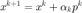 $\displaystyle x^{k+1}=x^k+\alpha_k p^k$