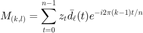 $M_{(k,l)}=\displaystyle\sum_{t=0}^{n-1}z_t\bar{d}_\ell(t)e^{-i2\pi (k-1)t/n}$