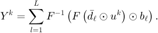 $$ \displaystyle Y^k=\sum_{l=1}^L F^{-1}\left(F\left( \bar{d}_\ell \odot u^k
\right)\odot b_\ell\right). $$