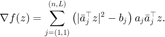 $$ \nabla f(z)=\displaystyle\sum_{j=(1,1)}^{(n,L)}
\left( |\bar{a}_j^\top z|^2-b_j \right)a_j\bar{a}_j^\top z. $$