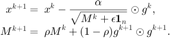 $$ \begin{array}{rl}
x^{k+1}=&\hspace{-0.5em}\displaystyle x^k-\frac{\alpha}
{\sqrt{M^k+\epsilon \mathbf{1}_n}}\odot g^k, \\
M^{k+1}=&\hspace{-0.5em}\displaystyle \rho M^k+(1-\rho)g^{k+1}\odot g^{k+1}.
\end{array} $$