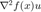 $\nabla^2 f(x)u$